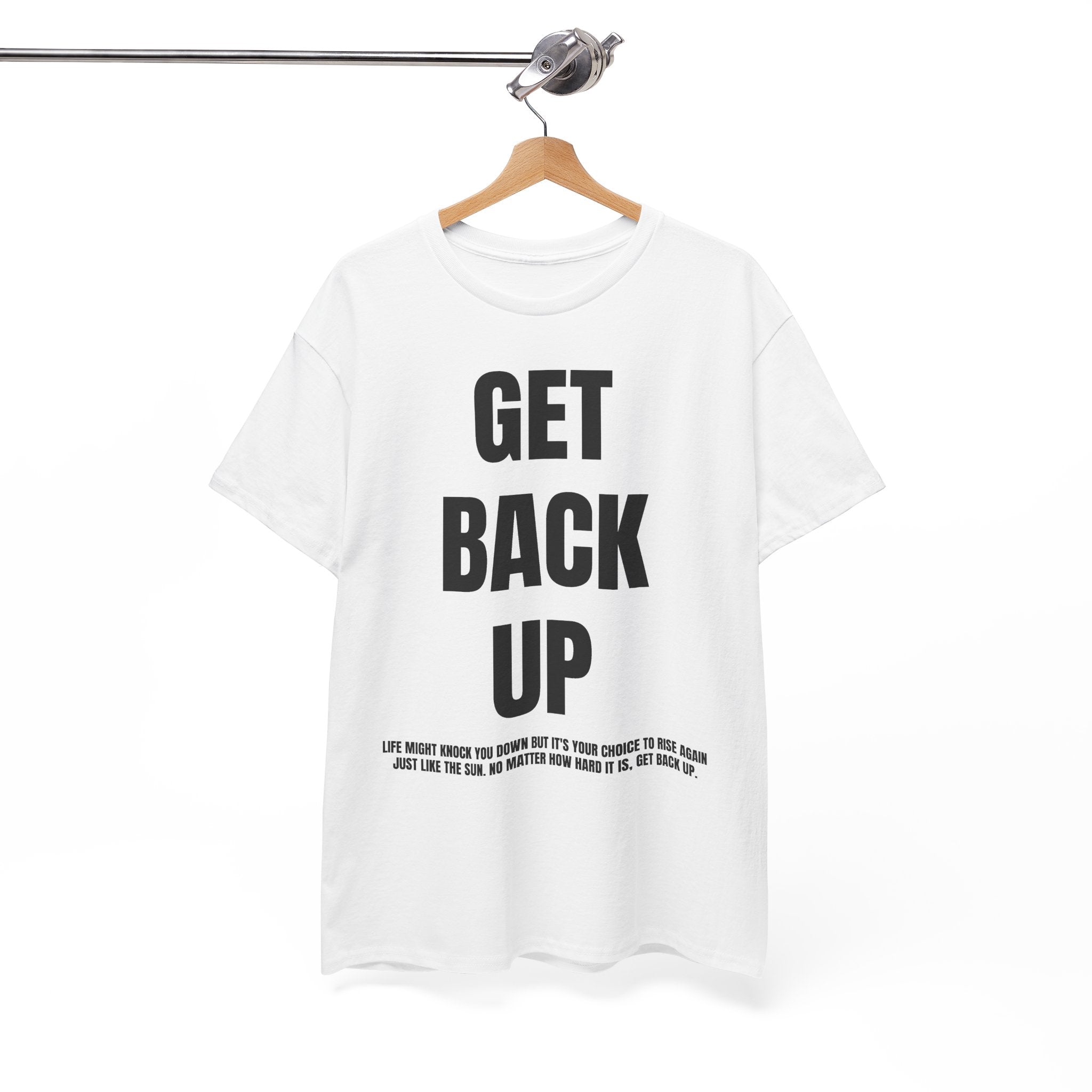 'Get back up' Graphic Tee — 100% COTTON 180GSM (FULLY CUSTOMIZED LIMITED EDITION)