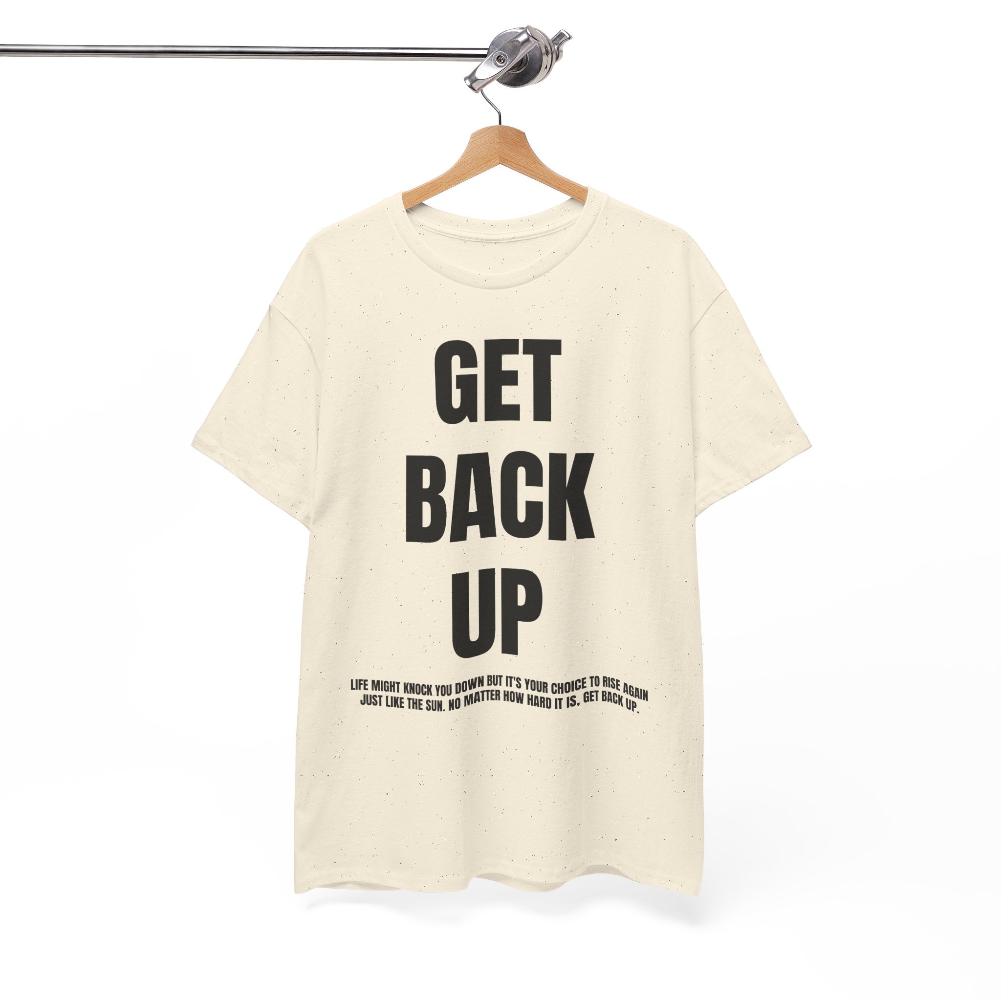 'Get back up' Graphic Tee — 100% COTTON 180GSM (FULLY CUSTOMIZED LIMITED EDITION)