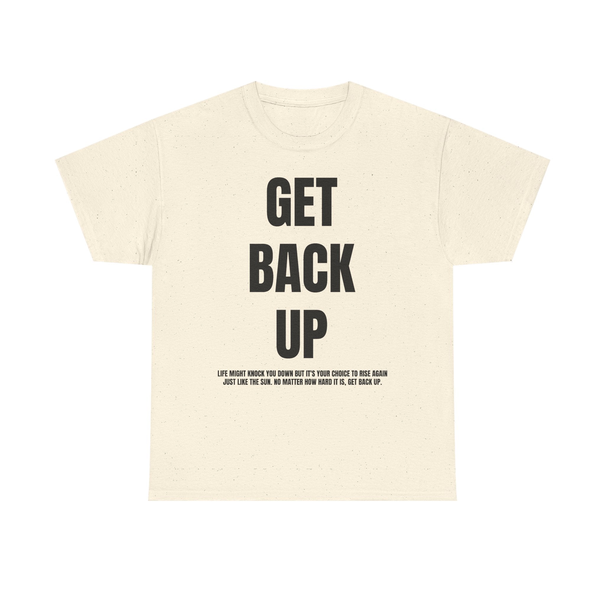 'Get back up' Graphic Tee — 100% COTTON 180GSM (FULLY CUSTOMIZED LIMITED EDITION)