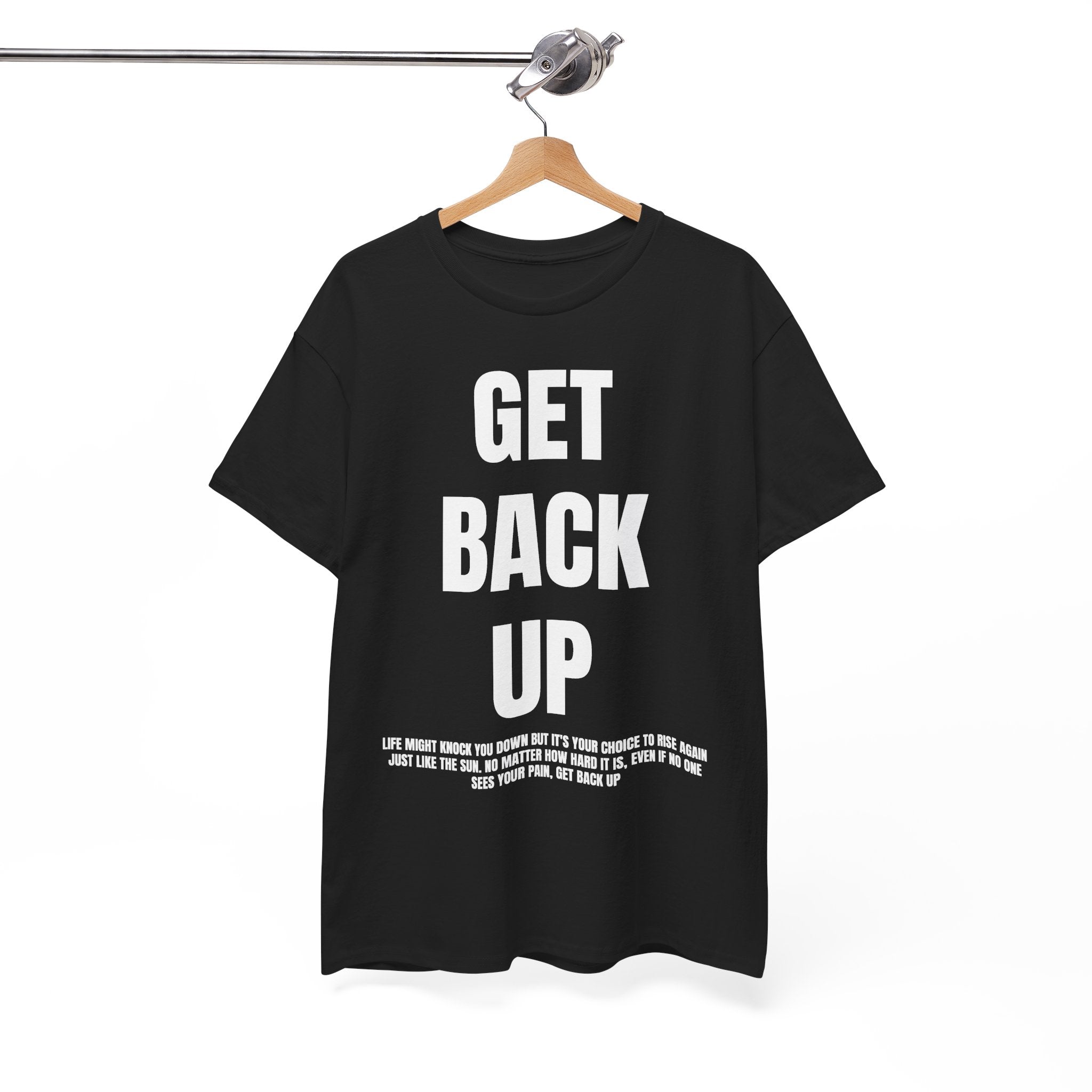 'Get back up' Graphic Tee — 100% COTTON 180GSM (FULLY CUSTOMIZED LIMITED EDITION)