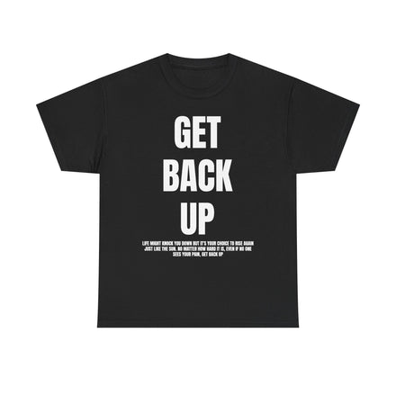 'Get back up' Graphic Tee — 100% COTTON 180GSM (FULLY CUSTOMIZED LIMITED EDITION)